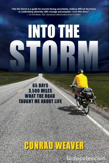 Libros: Into the Storm - 65 days, 3,500 miles and what the road taught me about life. - Conrad Weaver
