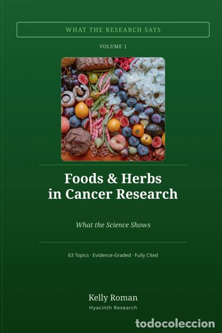 Libros: Foods & Herbs in Cancer Research - What the Science Shows - Kelly Roman