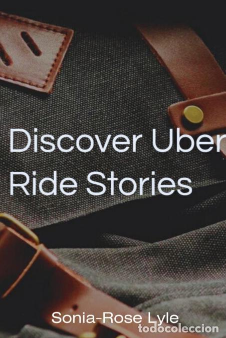 Libros: Discover Uber Ride Stories - Sonia-Rose Lyle
