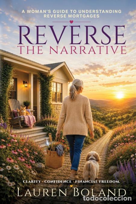 Libros: Reverse the Narrative - A Woman?s Guide to Understanding Reverse Mortgages - Lauren Boland
