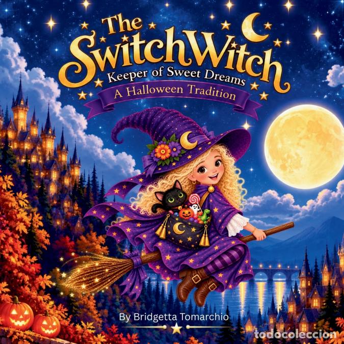 Libros: The Switch Witch - Keeper of Sweet Dreams, A Halloween Tradition - Bridgetta Tomarchio