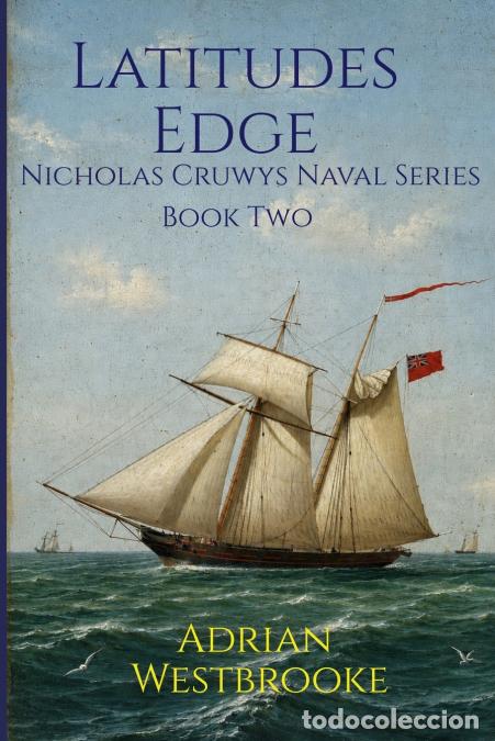 Libros: Latitudes Edge - Nicholas Cruwys Naval Series Book Two - Adrian Westbrooke