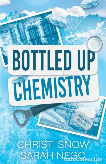 Libros: Bottled Up Chemistry - An Enemies to Lovers Small Town Mountain RomCom - Christi Snow,Sarah Nego