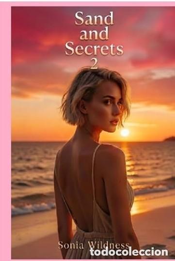 Libros: Sand and Secrets 2 - Sonia Wildness - NOVELA EROTICA EN INGLES - TAPA DURA