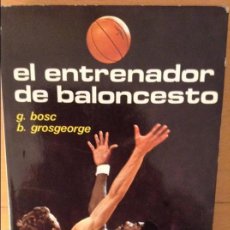 Coleccionismo deportivo: EL ENTRENADOR DE BALONCESTO - G. BOSC Y B. GROSGEORGE -