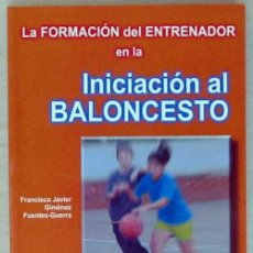 Collezionismo sportivo: LA FORMACIÓN DEL ENTRENADOR EN LA INICIACIÓN AL BALONCESTO - ED. WANCEULEN 2003 - VER INDICE. Lote 99163683