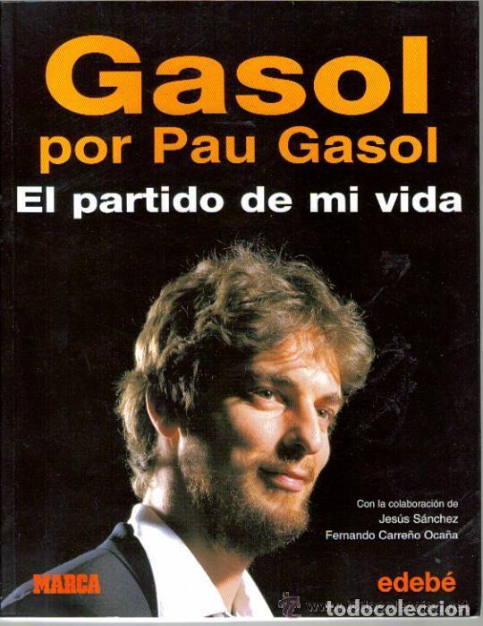 Coleccionismo deportivo: LIBRO DE PAU GASSOL : EL PARTIDO DE MI VIDA - Foto 1