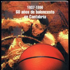 Collezionismo sportivo: 60 AÑOS DE BALONCESTO EN CANTABRIA - 1937-1996 BODAS DE ORO 1943-1992. Lote 149451594