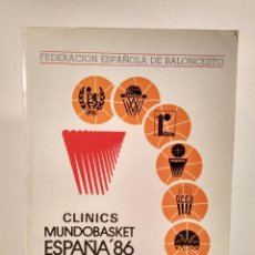 Coleccionismo deportivo: CLINICS MUNDOBASKET ESPAÑA´86. FEDERACIÓN ESPAÑOLA DE BALONCESTO. 1987. ISBN 8450550440.