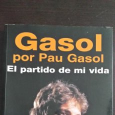 Coleccionismo deportivo: GASOL POR PAU GASOL. EL PARTIDO DE MI VIDA. MARCA Y EDEBE . Lote 197388403