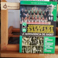 Coleccionismo deportivo: JOVENTUT BADALONA, LA QUINTAESENCIA DEL BASKET - JUSTO CONDE Y JOSE RAMON RAMOS (MUY DIFÍCIL). Lote 197988233