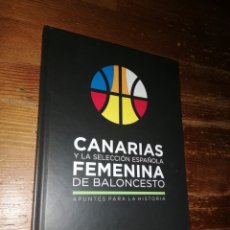 Coleccionismo deportivo: CANARIAS Y LA SELECCIÓN ESPAÑOLA FEMENINA DE BALONCESTO - APUNTES PARA LA HISTORIA. Lote 280835873