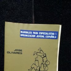 Collezionismo sportivo: JUDO-JOSE OLIVARES-MANUALES PARA ESPECIALISTAS DE LA ORGANIZACION JUVENIL ESPAÑOLA - ED. DONCEL 1965. Lote 281910463