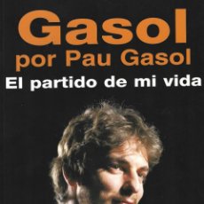 Collezionismo sportivo: GASOL POR PAU GASOL EL PARTIDO DE MI VIDA. Lote 284742893