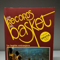 Coleccionismo deportivo: LIBRO: LOS RECORDS DEL BASKET LA LEGIÓN EXTRANJERA. Lote 285817313