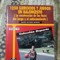 Coleccionismo deportivo: LIBRO 1250 EJERCICIOS Y JUEGOS EN BALONCESTO VOL III DE JAVIER OLIVERA BETRÁN
