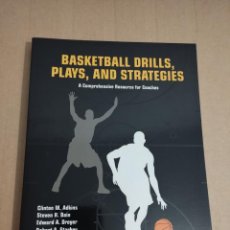 Coleccionismo deportivo: BASKETBALL DRILLS, PLAYS AND STRATEGIES. A COMPREHENSIVE RESOURCE FOR COACHES. Lote 342745803