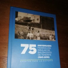 Coleccionismo deportivo: 75 ANIVERSARIO FEDERACIÓN INSULAR DE BALONCESTO DE TENERIFE. APUNTES PARA LA HISTORIA.. Lote 349084804