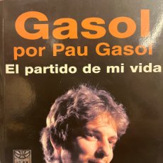 Coleccionismo deportivo: GASOL POR PAU GASOL: EL PARTIDO DE MI VIDA. EDEBE. 188 PÁG.. Lote 362641065