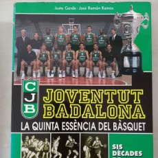 Coleccionismo deportivo: JOVENTUT BADALONA LA QUINTA ESSENCIA DEL BASQUET / JUSTO CONDE - JOSE RAMON RAMOS. Lote 376617819