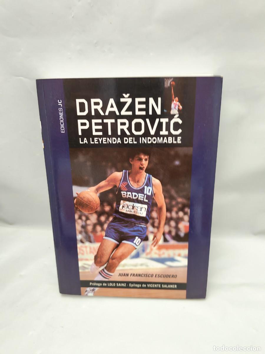 Coleccionismo deportivo: Drazen Petrovic: La leyenda del indomable (Primera edici&oacute;n) - Foto 1