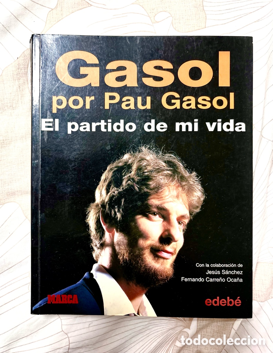 Coleccionismo deportivo: Libro Gasol por Pau Gasol: El Partido de mi Vida (Editorial Edeb&eacute; / MARCA)