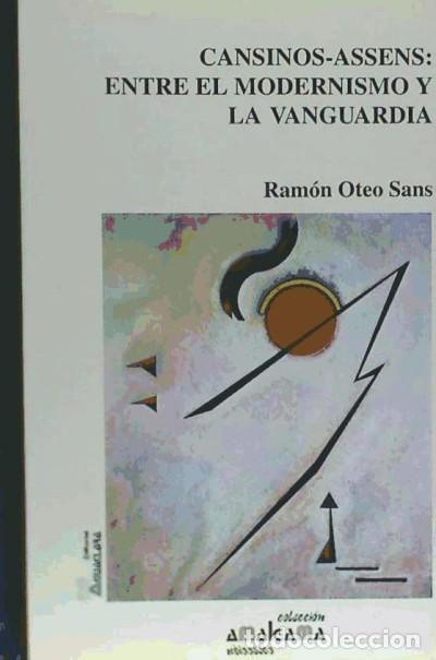 B&uuml;cher: Cansinos-Assens, entre el modernismo y la vanguardia - Oteo Sans, Ram&oacute;n