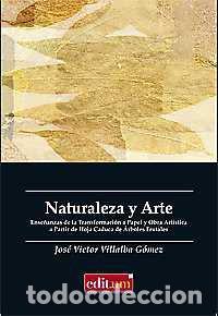 B&uuml;cher: Naturaleza y Arte: Ense&ntilde;anzas de la Transformaci&oacute;n a Papel y Obra Art&iacute;stica a Partir de Hoja Caduca