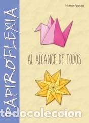 Libri: Papiroflexia al alcance de todos - Palacios Garrido, Vicente