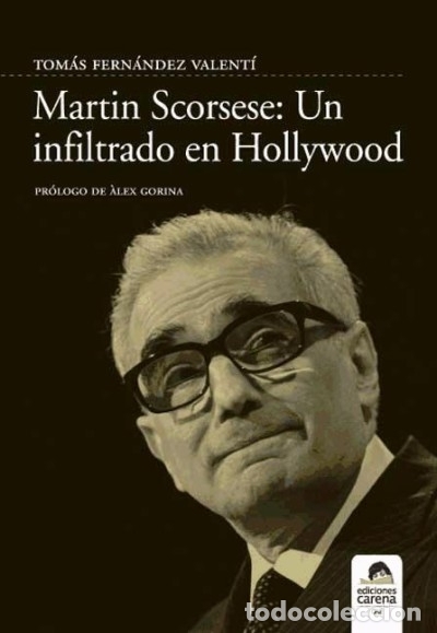 Livres: Martin Scorsese: Un inflitrado en Hollywood. - Tom&aacute;s Fern&aacute;ndez Valent&iacute;