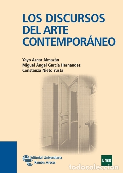 Libros: Los discursos del Arte Contempor&aacute;neo - Aznar Almaz&aacute;n, Yayo;Garc&iacute;a Hern&aacute;ndez, Miguel &Aacute;ngel;Nieto