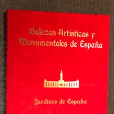 Libros: BELLEZAS ARTISTICAS Y MONUMENTALES DE ESPAÑA. JARDINES DE ESPAÑA (A.2016). Lote 106964522