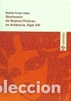 Libros: DICCIONARIO DE MUJERES PINTORAS EN ANDALUC&Iacute;A - TORRES LOPEZ, MATILDE