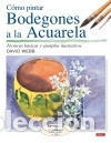Libros: COMO PINTAR BODEGONES A LA ACUARELA - David Web - Foto 1