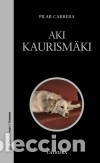 Livres: Aki Kaurism&auml;ki - Pilar Carrera