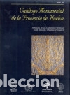 Libros: Cat&aacute;logo Monumental de la Provincia de Huelva