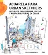 B&uuml;cher: Acuarela para urban sketchers: Recursos para dibujar, pintar y narrar historias en color -