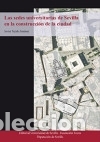 Libri: Las sedes universitarias de Sevilla en la construcci&oacute;n de la ciudad - Tejido Jim&eacute;nez, Javier