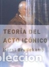 B&uuml;cher: Teor&iacute;a del acto ic&oacute;nico - Bredekamp, Horst