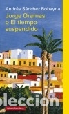 books: Jorge Oramas o el tiempo suspendido - S&aacute;nchez Robayna, Andr&eacute;s