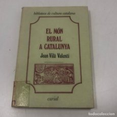 Libros: LIBRO/LLIBRE - JOAN VILÀ VALENTÍ - EL MÓN RURAL A CATALUNYA - CURIAL - AÑO 1973. Lote 135828026