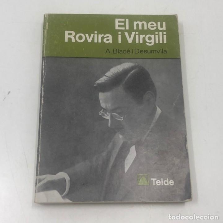 Libros: LIBRO/LLIBRE - EL MEU ROVIRA I VIRGILI - ARTUR BLADÉ I DESUMVILA - TEIDE - 1981 - Foto 1 - 135831742
