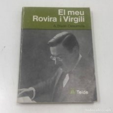 Libros: LIBRO/LLIBRE - EL MEU ROVIRA I VIRGILI - ARTUR BLADÉ I DESUMVILA - TEIDE - 1981. Lote 135831742