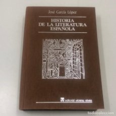 Libros: LIBRO HISTORIA DE LA LITERATURA ESPAÑOLA - JOSÉ GARCÍA LÓPEZ - EDITORIAL VICENS-VIVES