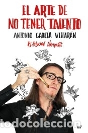 Libri: Arte de no tener talento. Revoluci&oacute;n Hamparte, El - Garc&iacute;a Villar&aacute;n, Antonio