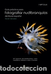 B&uuml;cher: Gu&iacute;a pr&aacute;ctica para fotografiar nudibranquios del litoral espa&ntilde;ol - Salvador, Xavier
