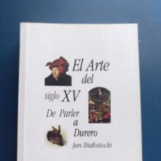 Libros: EL ARTE DEL SIGLO XV - JAN BIATOSTOCKI. Lote 207720023