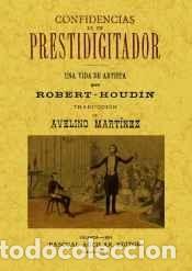 Libros: Confidencias de un prestidigitador (2 tomos en un volumen) - Robert-Houdin, Jean-Eug&egrave;ne