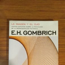 Libros: LA IMAGEN Y EL OJO - E. H. GOMBRICH (DEBATE, 1999) NUEVO DESCATALOGADO. Lote 224155491