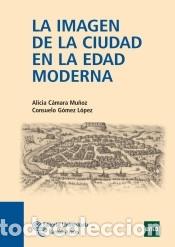 B&uuml;cher: La imagen de la ciudad en la Edad Moderna - C&aacute;mara Mu&ntilde;oz, Alicia;G&oacute;mez L&oacute;pez, Consuelo